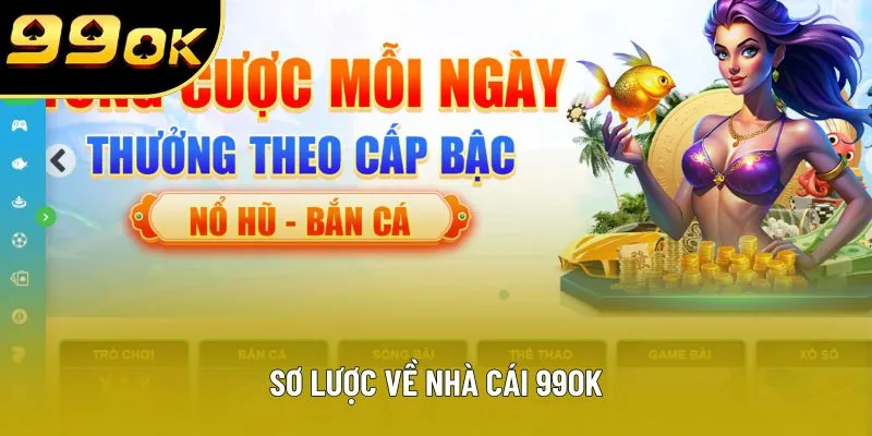 Sơ lược về nhà cái 99OK Sơ lược về nhà cái 99OK