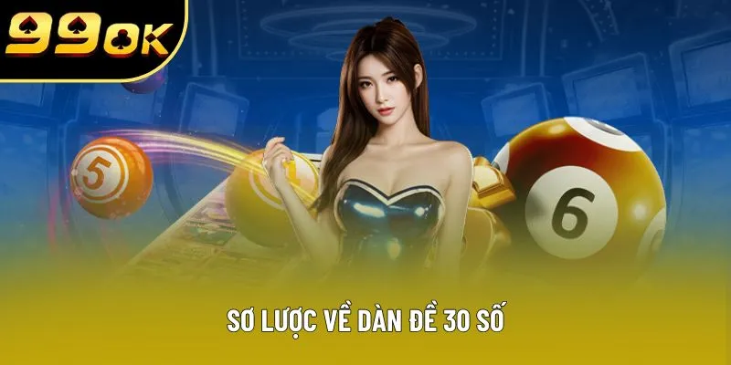 Sơ lược về dàn đề 30 số Sơ lược về dàn đề 30 số