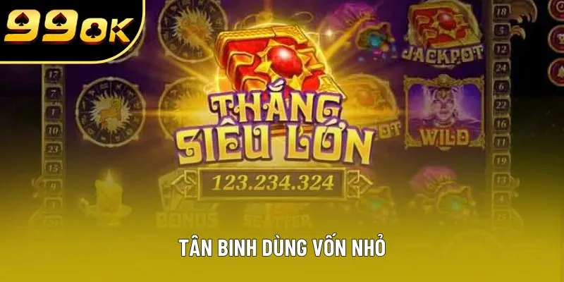 Tân binh dùng vốn nhỏ Tân binh dùng vốn nhỏ