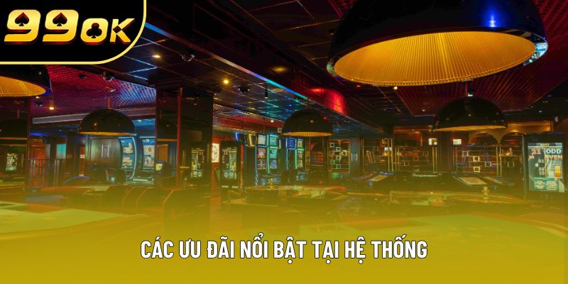 Các ưu đãi nổi bật tại hệ thống Các ưu đãi nổi bật tại hệ thống